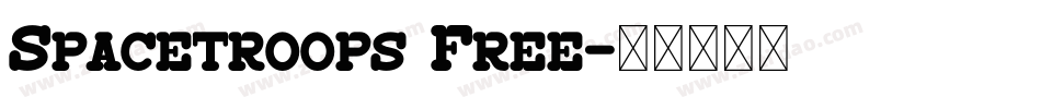 Spacetroops Free字体转换